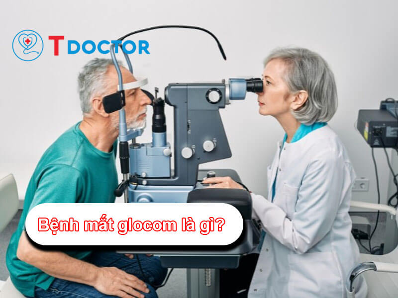 Bệnh Mắt Glocom Là Gì? Cách Nhận Biết Và Phòng Ngừa Bệnh Mắt Glocom Là Gì? Cách Nhận Biết Và Phòng Ngừa