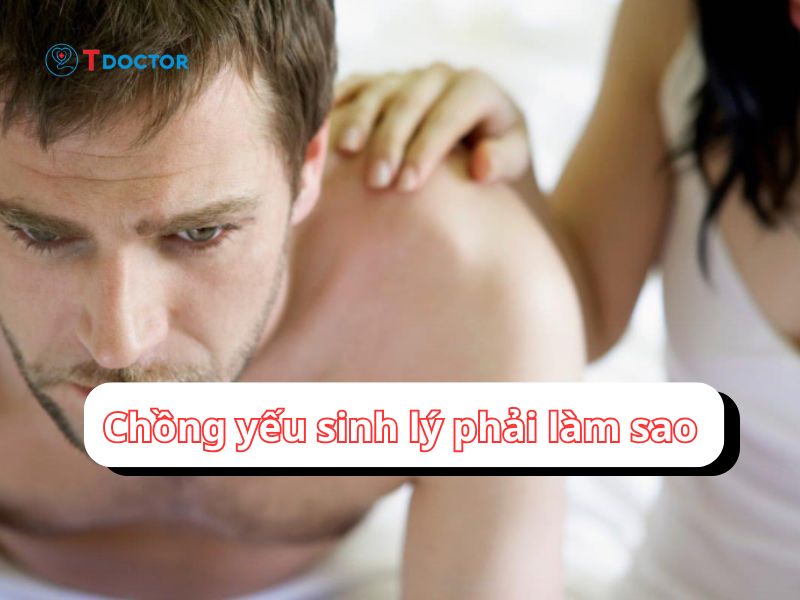 Mách bạn chồng yếu sinh lý phải làm sao Mách bạn chồng yếu sinh lý phải làm sao
