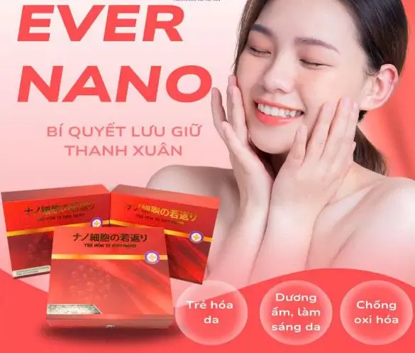 Ever Nano – Trẻ hóa tế bào công nghệ Nano đột phá từ Nhật Bản